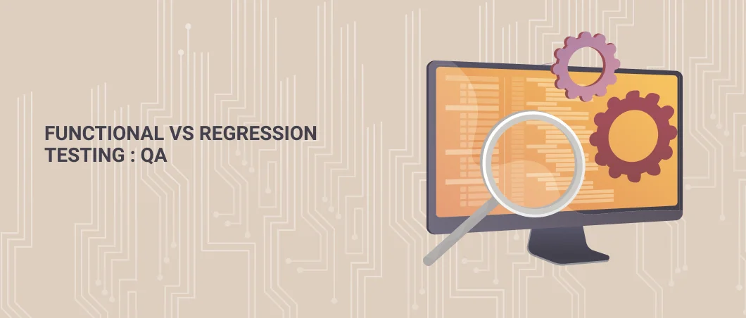 FUNCTIONAL VS REGRESSION TESTING QA