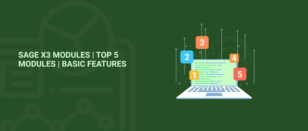 SAGE X3 MODULES TOP 5 MODULES BASIC FEATURES